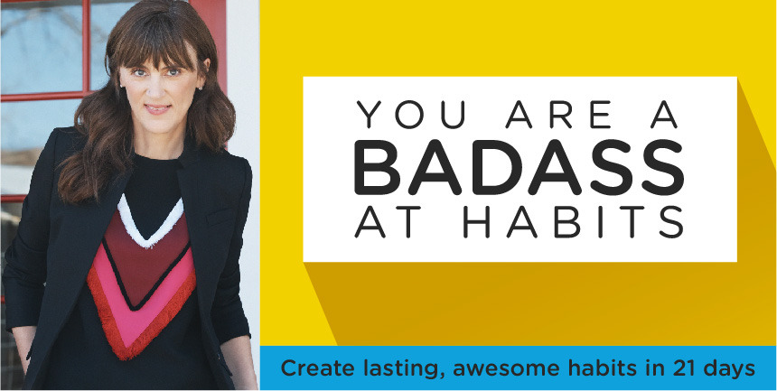 You Are a Badass at Habits